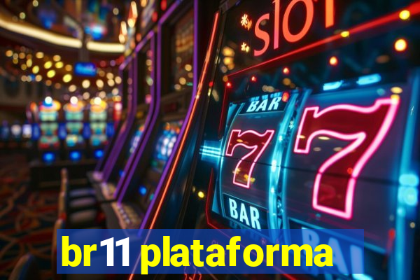 br11 plataforma